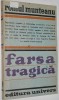 Farsa Tragica - Romul Munteanu - 1989