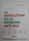 AIMER VIEILLIR : LA REVOLUTION DE LA MEDECINE ANTI - AGE par Dr. GERARD BERSAND , 2021