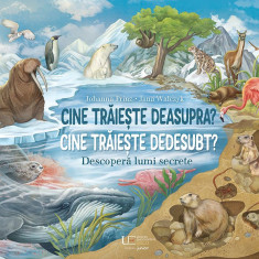 Cine trăiește deasupra? Cine trăiește dedesubt? Univers enciclopedic junior