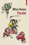Paralel - Mihai Buzea - Polirom