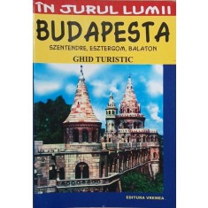 Budapesta. Szentendre, Esztergom, Balaton. Ghid turistic - Catrinel Kolmar
