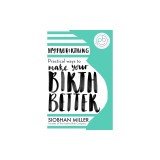 Hypnobirthing: Practical Ways to Make Your Birth Better