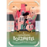 A var&aacute;zslatos boszihotel - A boszork&aacute;knak is j&aacute;r a pihen&eacute;s! - A var&aacute;zslatos boszihotel 1. - ulrike rylance