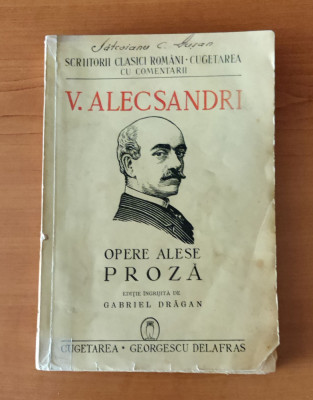 Vasile Alecsandri - Opere alese. Proză (Ed. Cugetarea 1941) ediție G. Drăgan foto