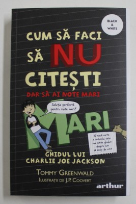 CUM SA FACI SA NU CITESTI DAR SA AI NOTE MARI , GHIDUL LUI CHARLIE JOE JACKSON de TOMNY GREENWALD , 2022 foto