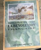 CRT1FR Revista Veche La Revolution Francaise Encyclopedie Par l Image Librairie Hachette Paris Istorie Monografie Colectie