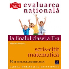 Evaluarea nationala la finalul cls a II-a Scris-Citit-Matematica, Manuela Dinescu