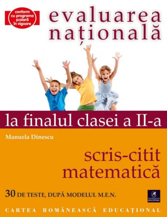 Evaluarea nationala la finalul cls a II-a Scris-Citit-Matematica, Manuela Dinescu