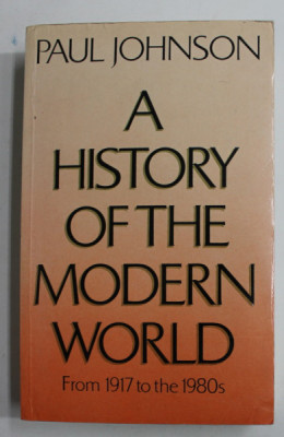 A HISTORY OF THE MODERN WORLD , FROM 1917 TO THE 1980s by PAUL JOHNSON , 1984 foto