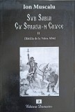 SUB SABIA CU STRAJA-N CRUCE VOL.2 (BATALIA DE LA VALEA ALBA)-ION MUSCALU-258838