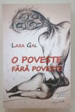 O POVESTE FARA POVESTE de LARA GAL , 2017 , DEDICATIE *