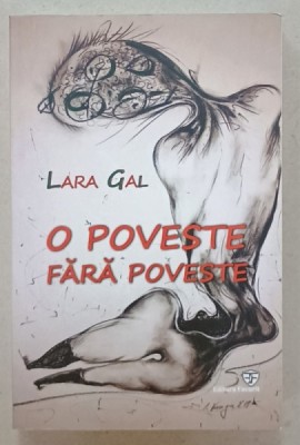 O POVESTE FARA POVESTE de LARA GAL , 2017 , DEDICATIE * foto