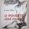O POVESTE FARA POVESTE de LARA GAL , 2017 , DEDICATIE *