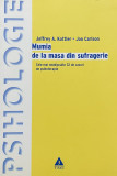 MUMIA DE LA MASA DIN SUFRAGERIE - JEFFREY A. KOTTLER 2004