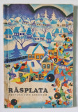 RASPLATA de C . VLAD , ilustratiile RADU CEONTEA , 1980 , PREZINTA HALOURI DE APA