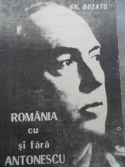 Romania Cu Si Fara Antonescu - Gh. Buzatu ,524637 foto