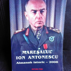 Maresalul Ion Antonescu, almanah istoric 2008