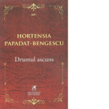 Drumul ascuns - Hortensia Papadat-Bengescu