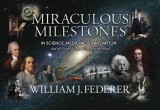 Miraculous Milestones in Science, Medicine &amp; Innovation- And the Faith of Those Who Achieved Them
