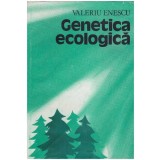 Valeriu Enescu - Genetica ecologica - 127547