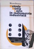 Metoda Monte Carlo Radiometria Industriala - Mircea Oncescu, 1984, Academiei Romane, Electrotehnica, Carte Tehnica
