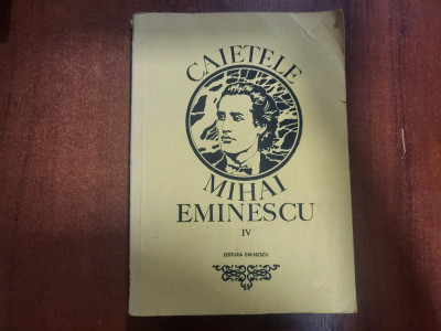 Caietele Mihai Eminescu vol.IV de Marin Bucur foto