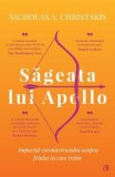 Cumpara ieftin Sageata lui Apollo/Nicholas Christakis, Curtea Veche Publishing
