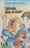 TATICULE, BINE AI VENIT!-VIRGILIU VASILE MIHAILESCU-239343