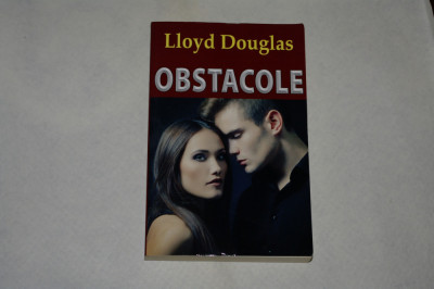 Obstacole - Lloyd Douglas - 2013 foto