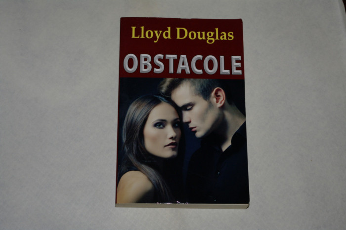 Obstacole - Lloyd Douglas - 2013