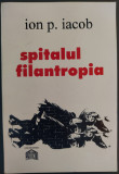 ION P. IACOB - SPITALUL FILANTROPIA (VERSURI, volum de debut - 1994)