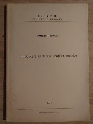 Introducere in teoria spatiilor metrice- Dumitru Haragus