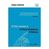 Ten Short Lessons in Artificial Intelligence and Robotics
