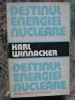 Destinul energiei nucleare - Karl Winnacker