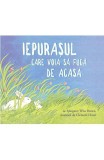Iepurașul care voia să fugă de acasă - Margaret Wise Brown Clement Hurd - Editura Art
