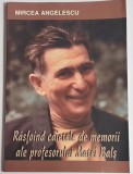 Mircea Angelescu - Rasfoind caietele de memorii ale profesorului Matei Bals
