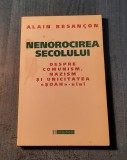 Nenorocirea secolului despre comunism nazism si unicitatea soah Alain Besancon, Humanitas