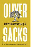 Recunostinta. Editia a II-a - Oliver Sacks, Adina Cobuz