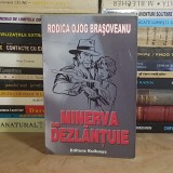 RODICA OJOG BRASOVEANU - MINERVA SE DEZLANTUIE , ED. A 3-A , 2008 *