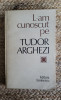 L-AM CUNOSCUT PE TUDOR ARGHEZI