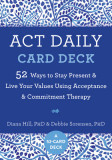 ACT Daily Card Deck: 52 Ways to Stay Present and Live Your Values Using Acceptance and Commitment Therapy