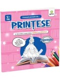 Cumpara ieftin Creeaza povesti cu... Printese si dezvolta-ti creativitatea verbala si artistica/***