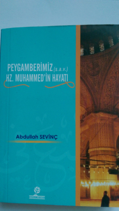 PEYGAMBERIMIZ HZ. MUHAMMED&#039;IN HAYATI Abdullah SEVINC - in turca