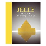 Jelly With Bompas Parr A Glorious History With Spectacular Recipes