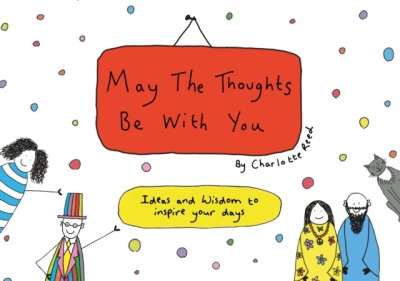 May the Thoughts Be with You: Ideas and Wisdom to Inspire Your Days foto