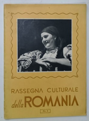 RASSEGNA CULTURALE DELLA ROMANIA , REVISTA ILUSTRATA CU TEXT IN LIMBA ITALIANA , NUMERO 3 , BUCAREST , 1943 foto