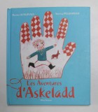 LES AVENTURES D &#039;ASKELADD - LE PETIT FUTE DOMPTEUR DE TROLLS , contes norvegiens extraits des collectes de JORGEN MOE et PETER CHRISTEN ASBJORNSEN , 2