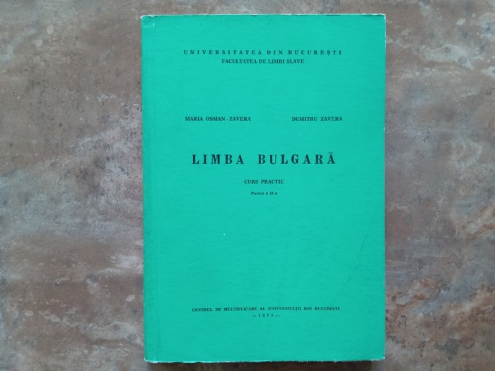 LIMBA BULGARA CURS PRACTIC Partea a II-a - Maria Osman Zavera, 1973