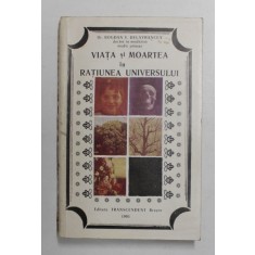 VIATA SI MOARTEA IN RATIUNEA UNIVERSULUI de BOGDAN V. DELAVRANCEA , 1993