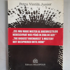 Bucurestiul subpamantean - Petru Vintila Junior editie bilingva romana - engleza